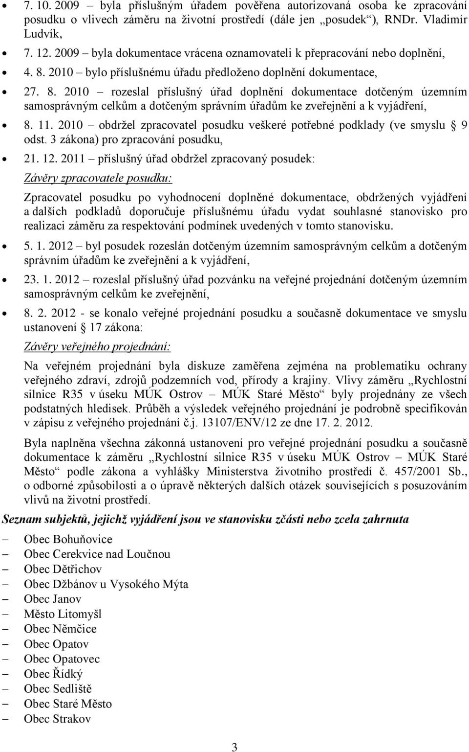 2010 bylo příslušnému úřadu předloženo doplnění dokumentace, 27. 8.