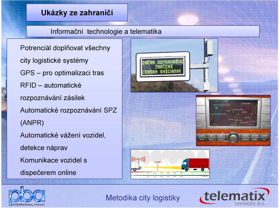 automatické rozpoznávání zásilek Automatické rozpoznávání SPZ (ANPR)