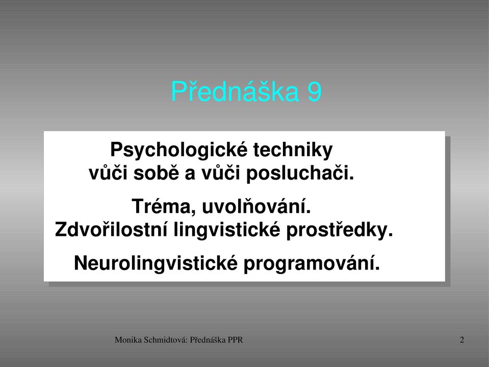 Zdvořilostní lingvistické prostředky.