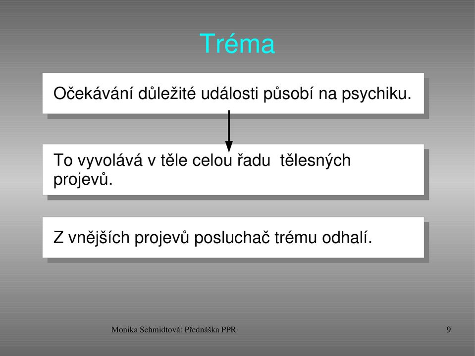 To vyvolává v těle celou řadu tělesných