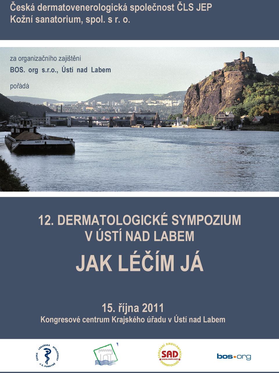 DERMATOLOGICKÉ SYMPOZIUM V ÚSTÍ NAD LABEM JAK LÉČÍM JÁ 15.