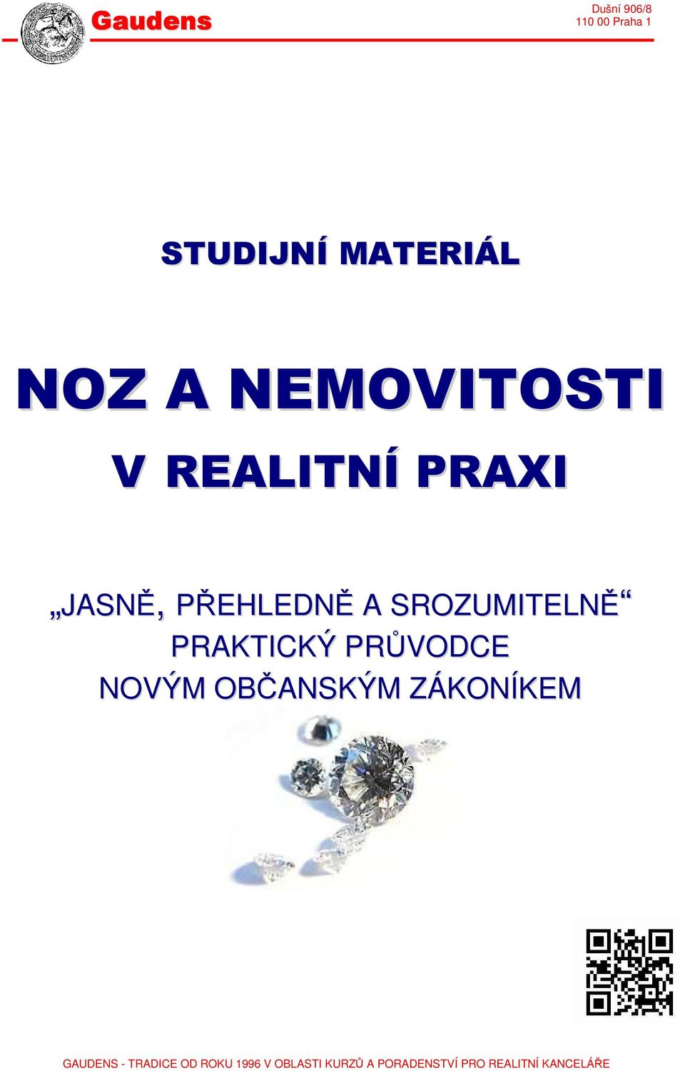 ZÁKONÍKEM GAUDENS - TRADICE OD ROKU 1996 V OBLASTI KURZŮ A
