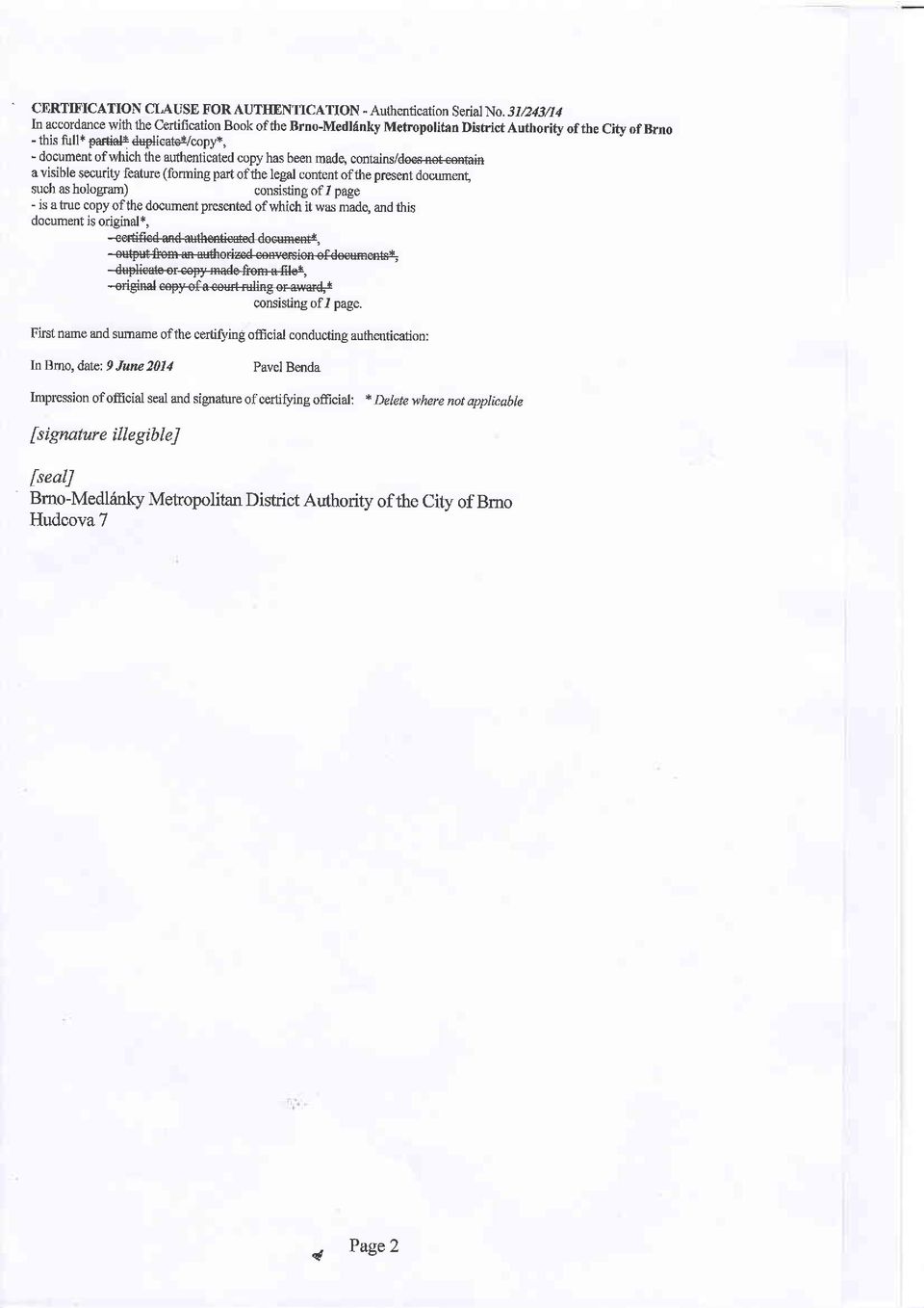 has been madq contains/dees+e++en+an a visible socudty f ature (foiming part ofthe legal cont nt ofthe present documenr, consisting of1 page such as hologram) - is a true copy ofthe document Fesented