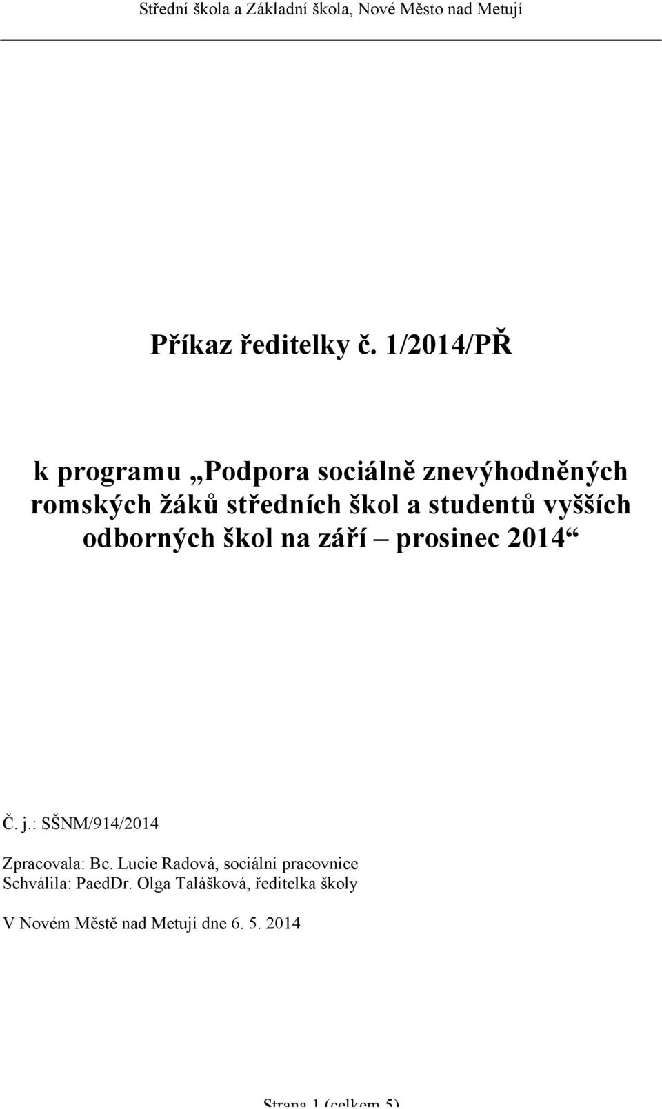 studentů vyšších odborných škol na září prosinec 2014 Č. j.