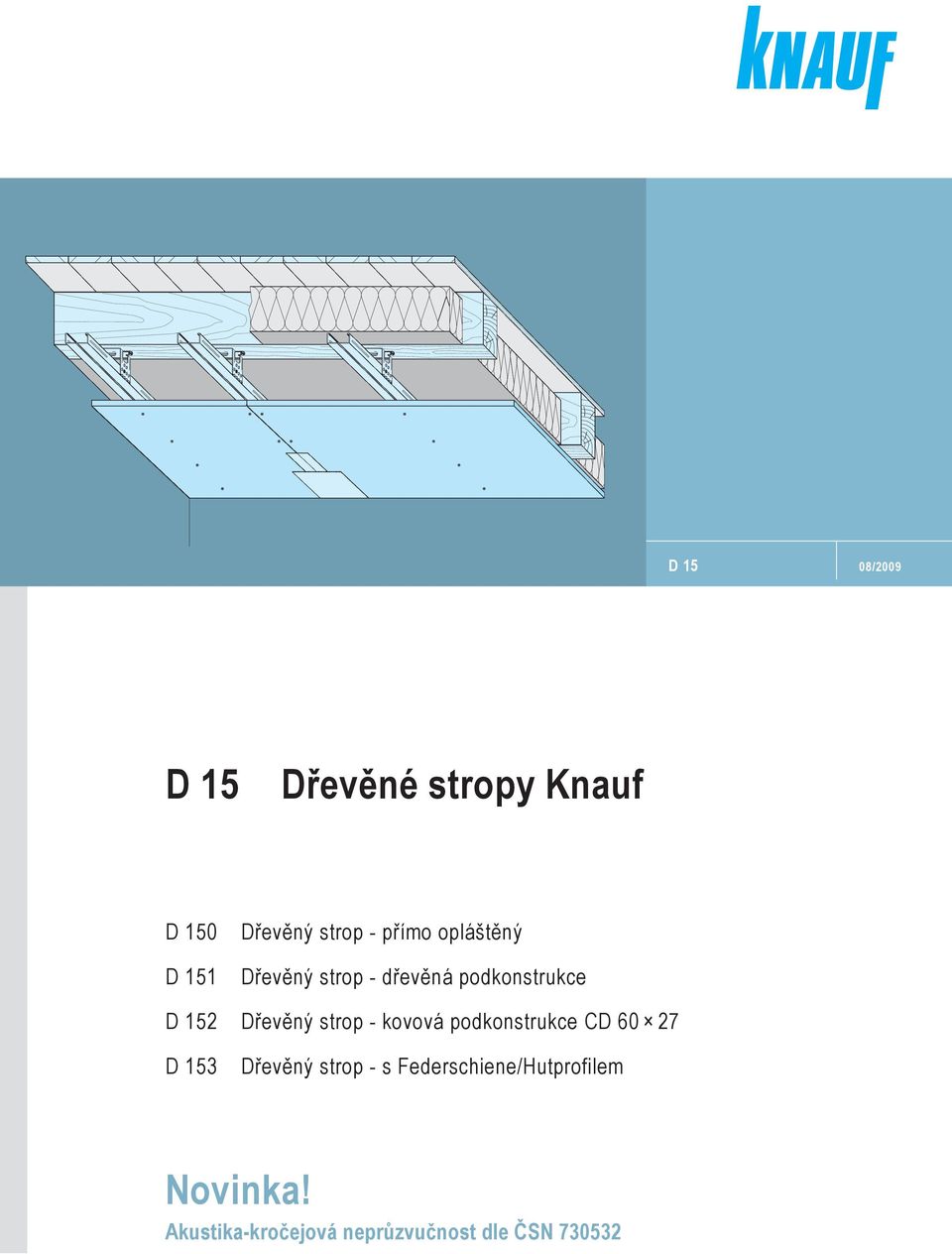 - kovová podkonstrukce CD 60 27 D 153 Dřevěný strop - s