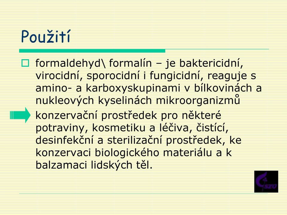 mikroorganizmů konzervační prostředek pro některé potraviny, kosmetiku a léčiva,