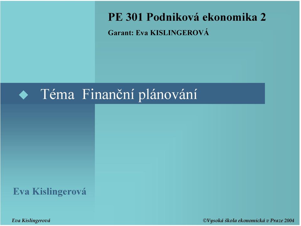 plánování Eva Kislingerová Eva