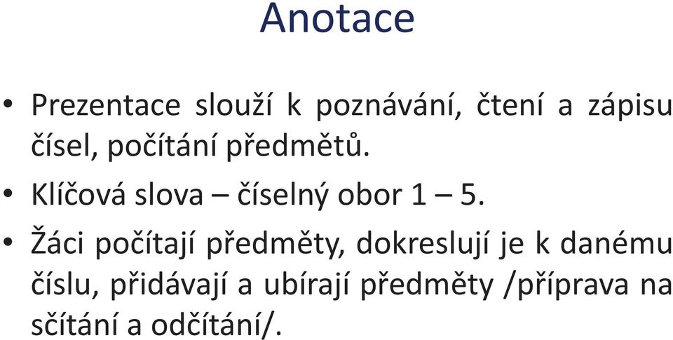 Žáci počítají předměty, dokreslují je k danému číslu,