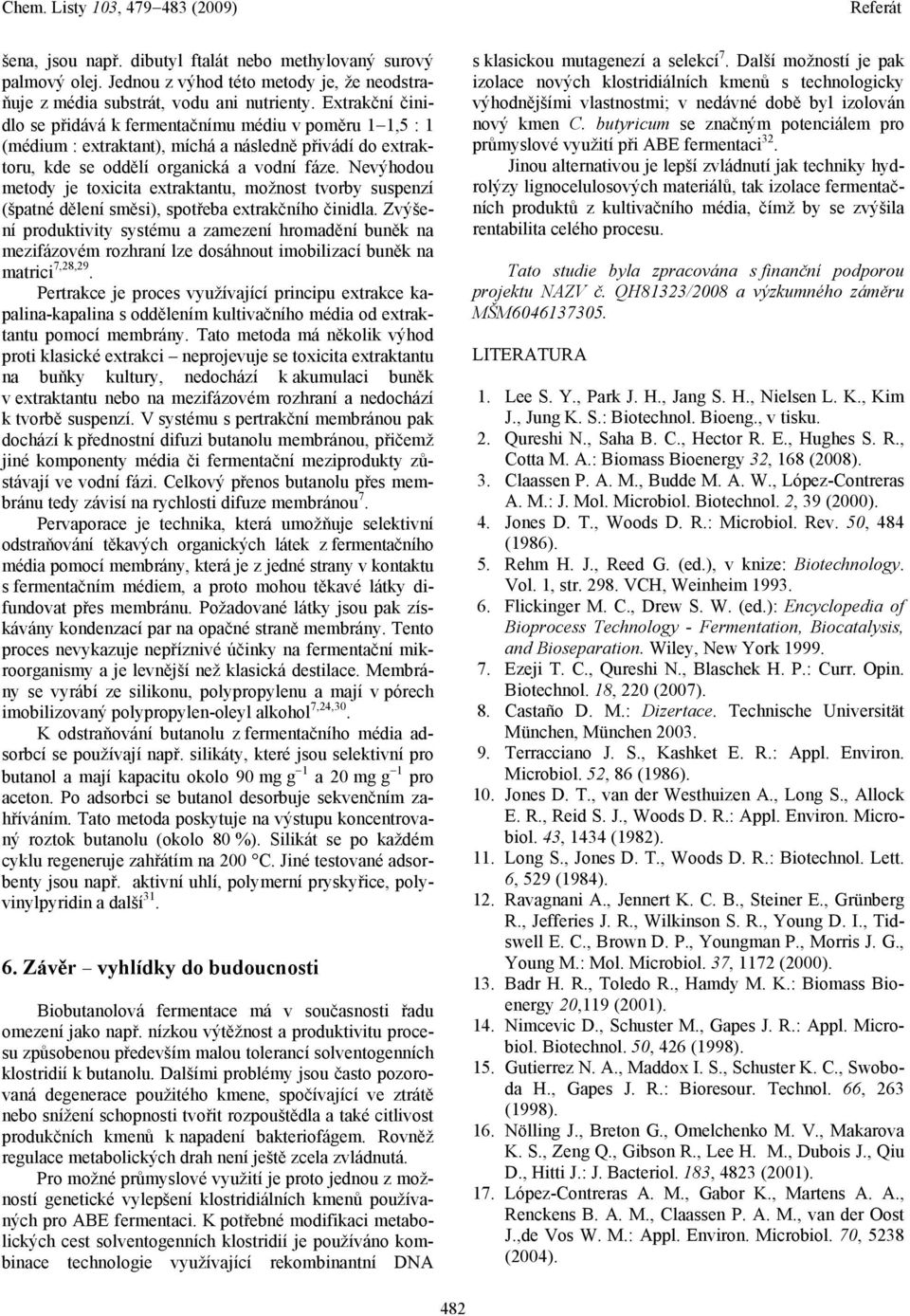 Nevýhodou metody je toxicita extraktantu, možnost tvorby suspenzí (špatné dělení směsi), spotřeba extrakčního činidla.