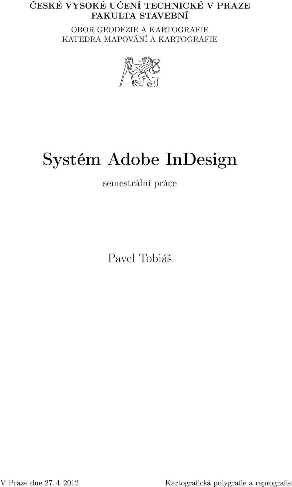 KARTOGRAFIE Systém Adobe InDesign semestrální práce