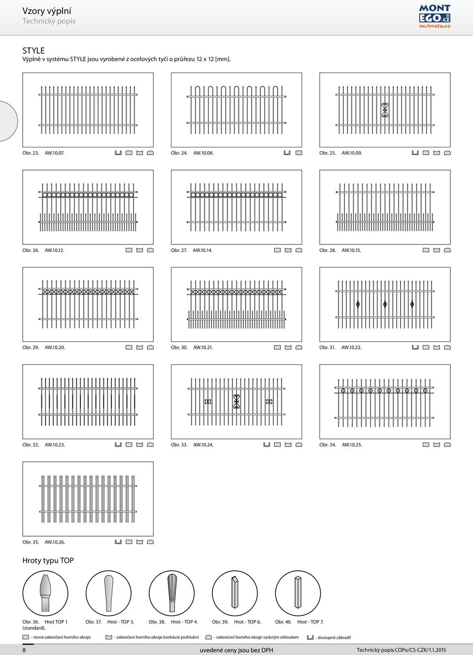 Obr. 35. AW.10.26. Hroty typu TOP Obr. 36. Hrot TOP 1 (standard). Obr. 37. Hrot - TOP 3. Obr. 38. Hrot - TOP 4. Obr. 39. Hrot - TOP 6. Obr. 40. Hrot - TOP 7.