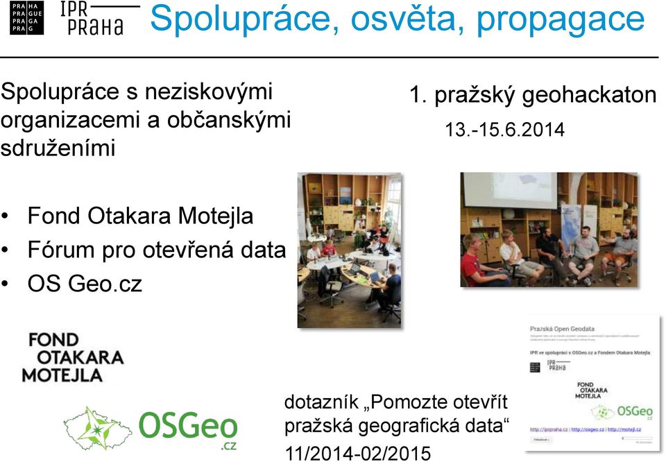 -15.6.2014 Fond Otakara Motejla Fórum pro otevřená data OS Geo.