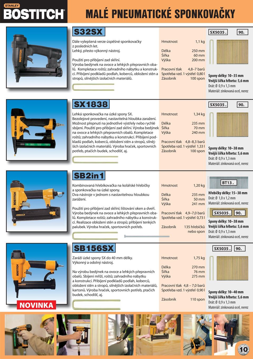 1,1 kg 250 mm 60 mm 200 mm Pracovní tlak 4,8 7 barů Spotřeba vzd. 1 výstřel 0,80 l 100 spon SX5035. 90.