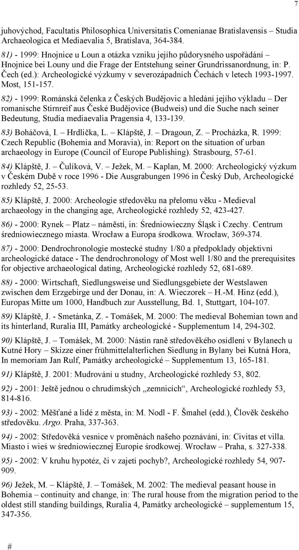 ): Archeologické výzkumy v severozápadních Čechách v letech 1993-1997. Most, 151-157.