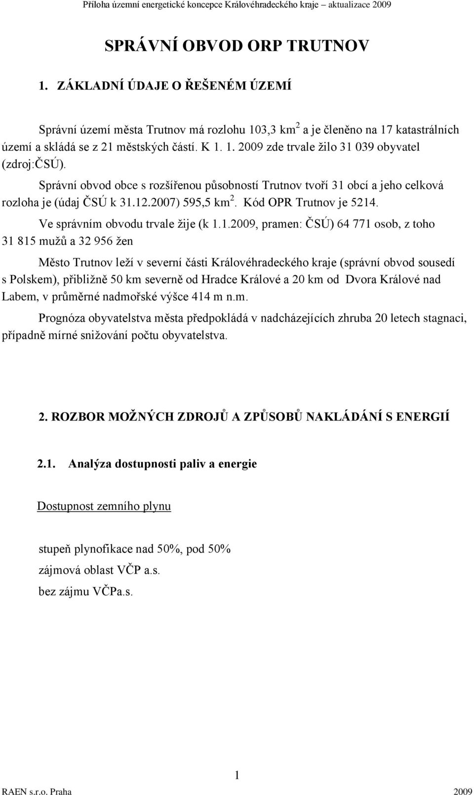 obcí a jeho celková rozloha je (údaj ČSÚ k 31.