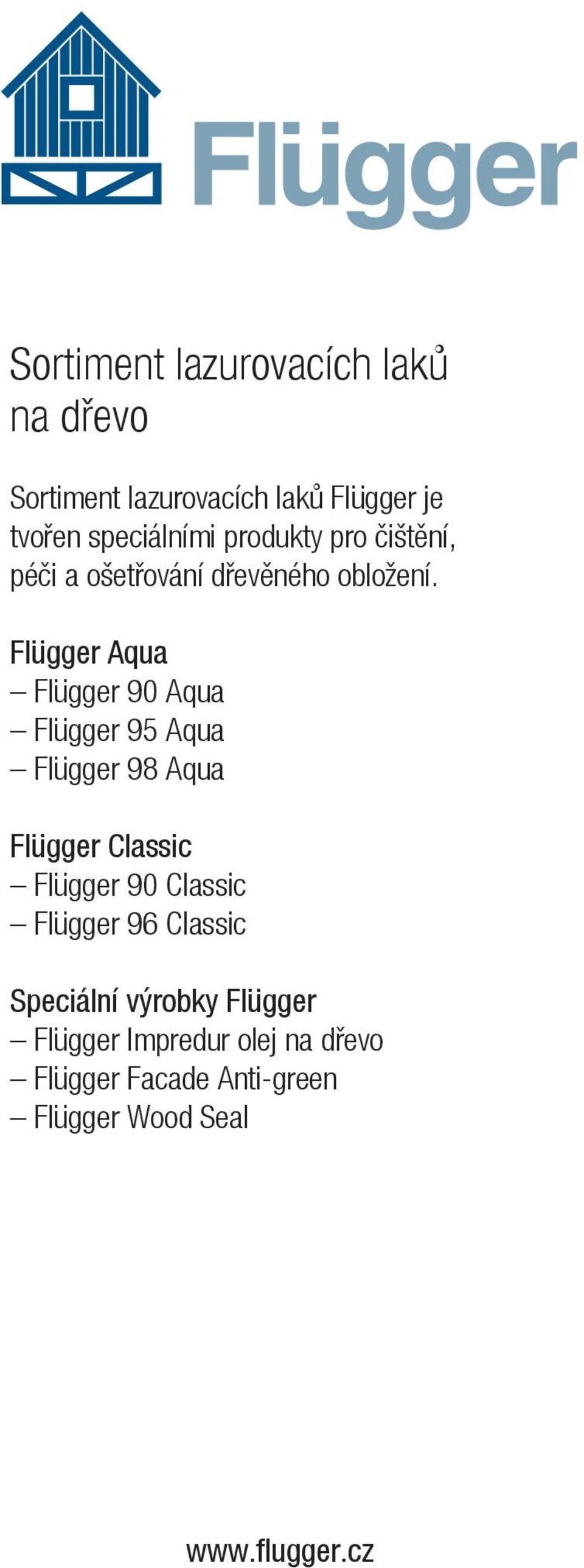 Flügger Aqua Flügger 90 Aqua Flügger 95 Aqua Flügger 98 Aqua Flügger Classic Flügger 90 Classic