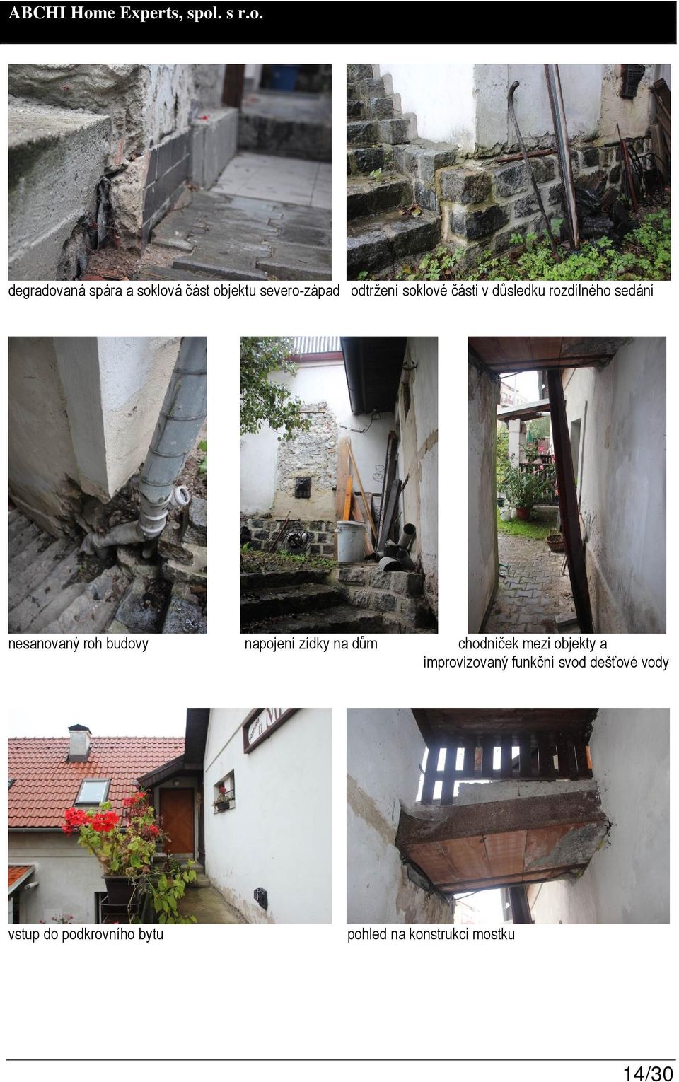 napojení zídky na dům chodníček mezi objekty a improvizovaný funkční