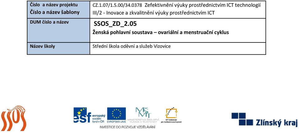 0378 Zefektivnění výuky prostřednictvím ICT technologií III/2 - Inovace a