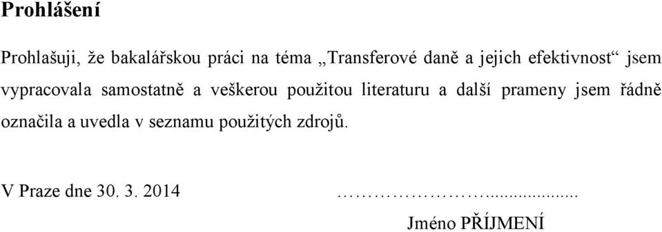 použitou literaturu a další prameny jsem řádně označila a uvedla