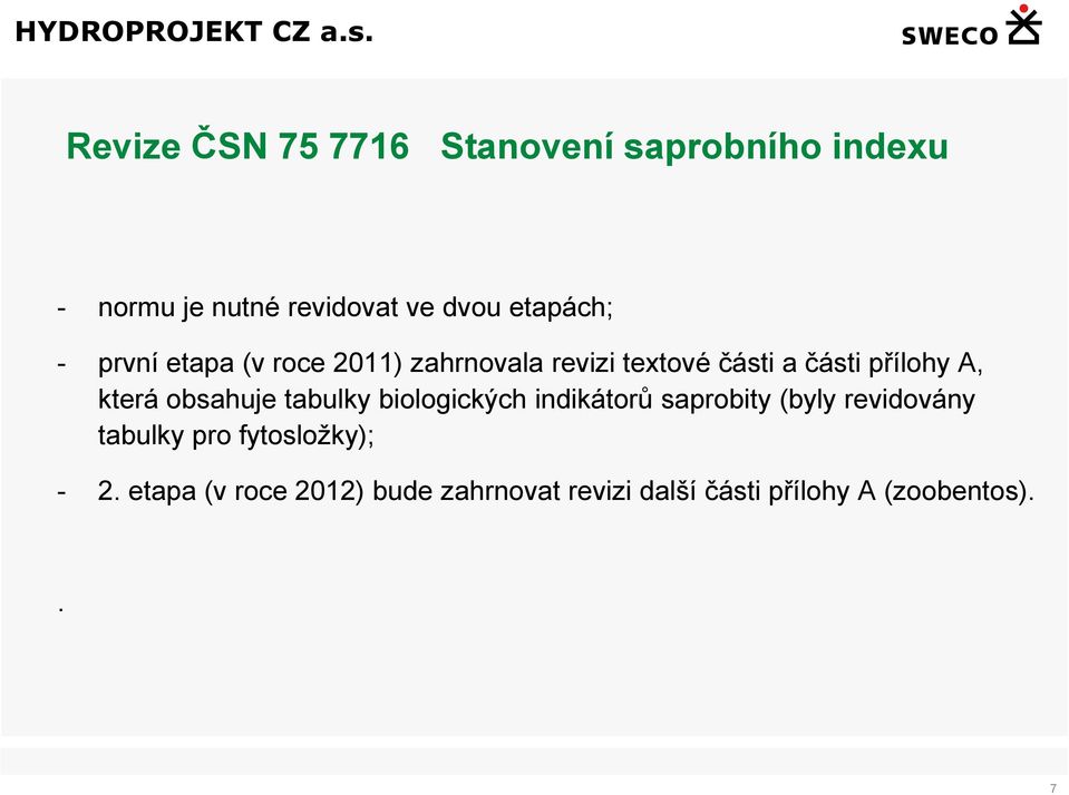 která obsahuje tabulky biologických indikátorů saprobity (byly revidovány tabulky pro