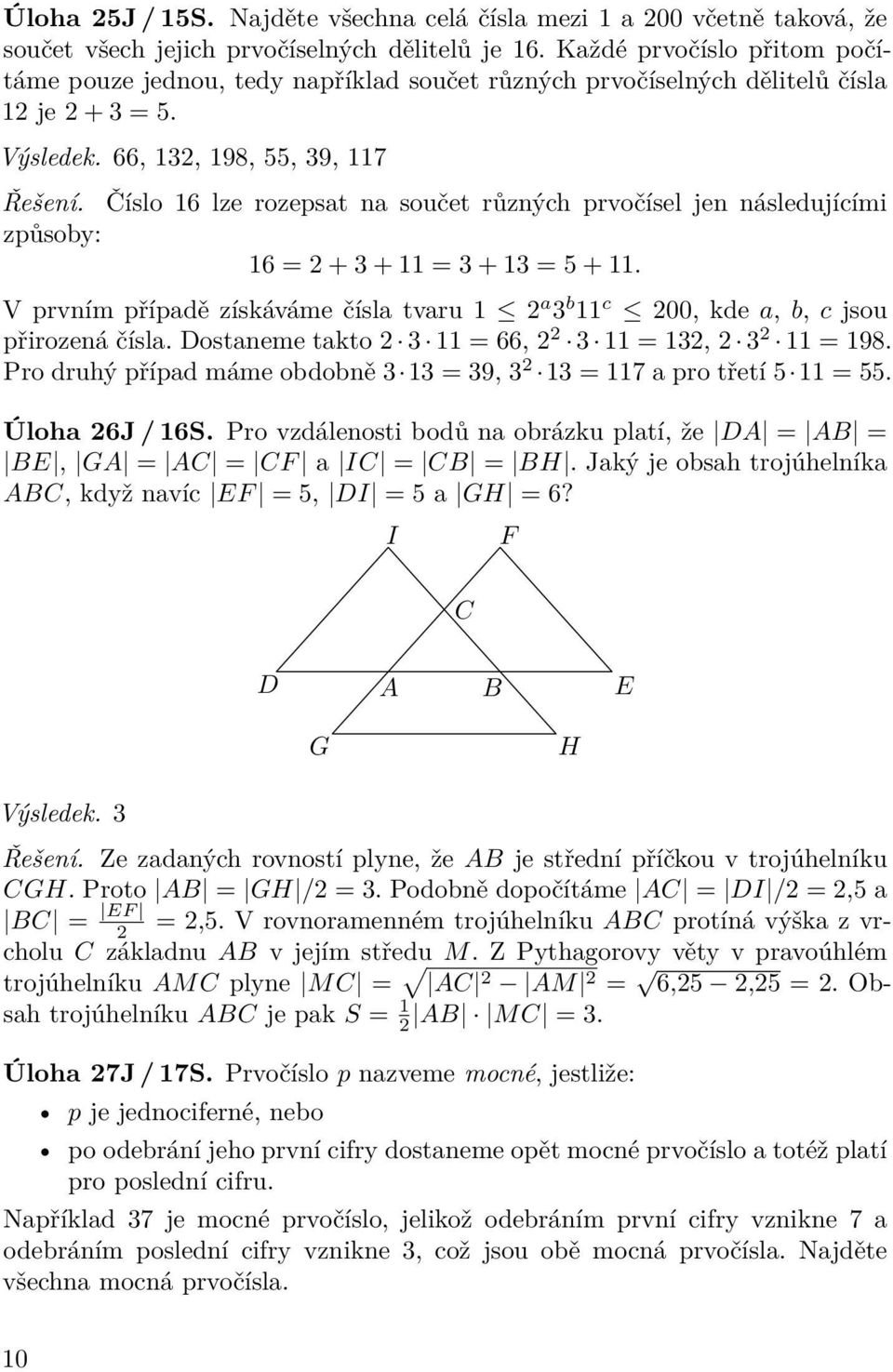 AB = BE GA = AC = CF IC = CB = BH ABC EF = 5 DI = 5 GH = 6 I F C D A B E