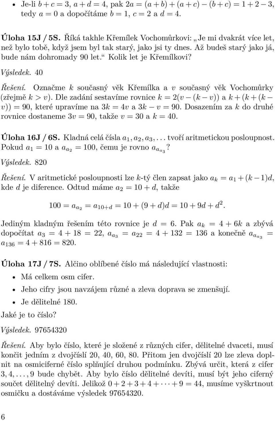 .. a 1 = 10 a a = 100 a aa k a k = a 1 + (k 1)d d a = 10 + d 100 = a a = a 10+d = 10 + (9 + d)d =