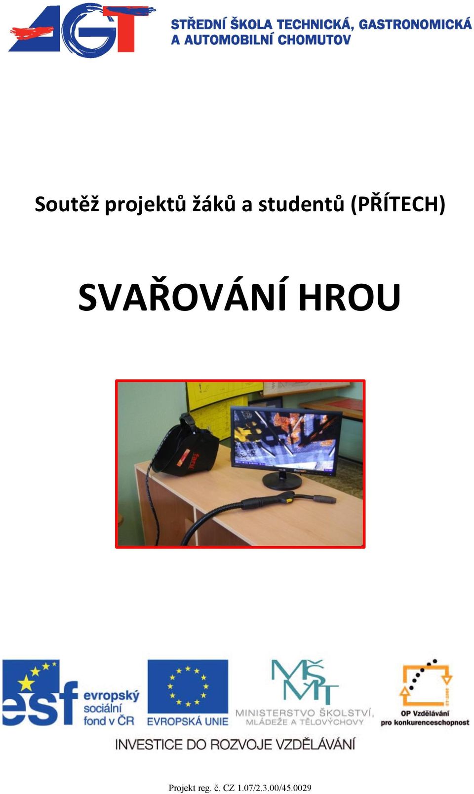 SVAŘOVÁNÍ HROU Projekt