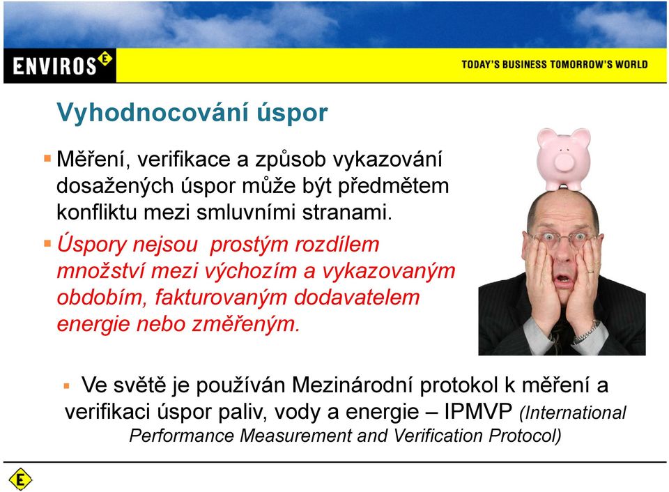 Úspory nejsou prostým rozdílem množství mezi výchozím a vykazovaným obdobím, fakturovaným dodavatelem