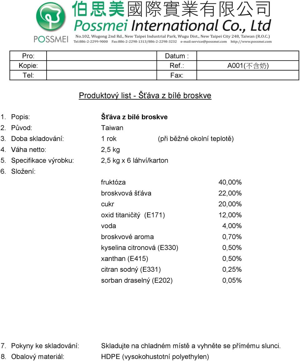 titaničitý (E171) 12,00% voda 4,00% broskvové aroma 0,70% kyselina citronová (E330) 0,50% xanthan (E415)