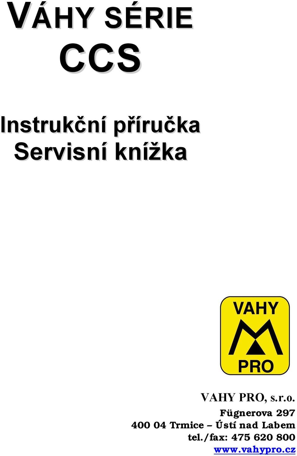 Fügnerova 297 400 04 Trmice Ústí nad