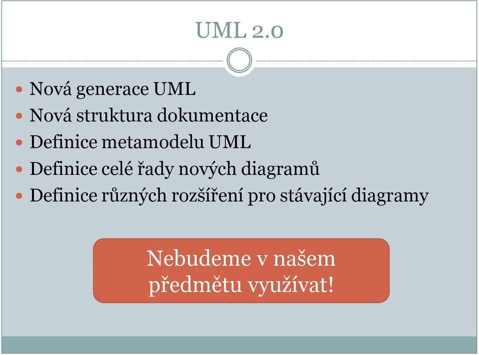 Definice metamodelu UML Definice celé řady nových