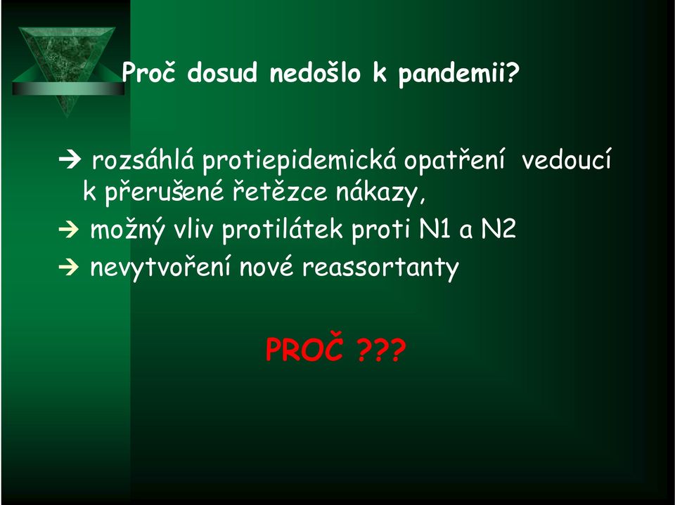 přerušené řetězce nákazy, možný vliv