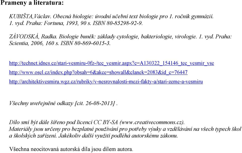 c=a130322_154146_tec_vesmir_vse http://www.osel.cz/index.php?obsah=6&akce=showall&clanek=2083&id_c=76447 http://architektivesmiru.wgz.