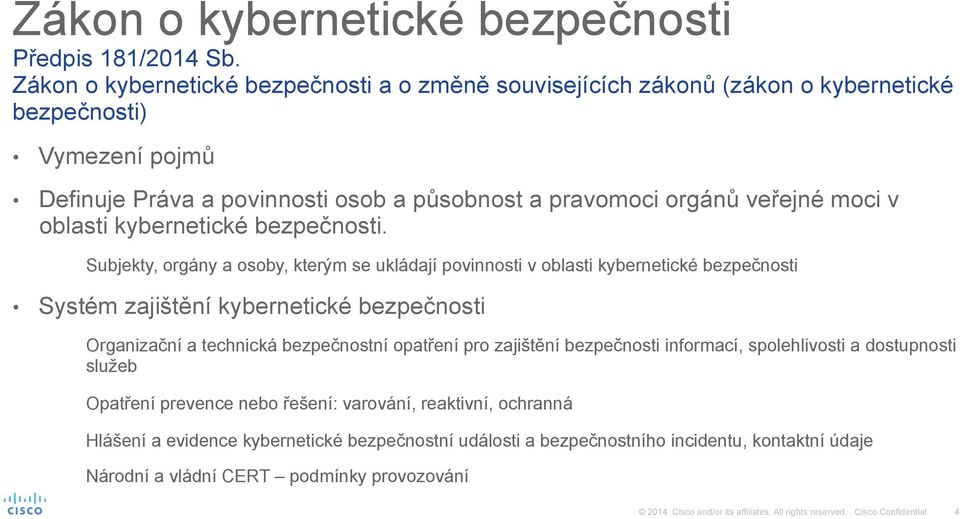 veřejné moci v oblasti kybernetické bezpečnosti.