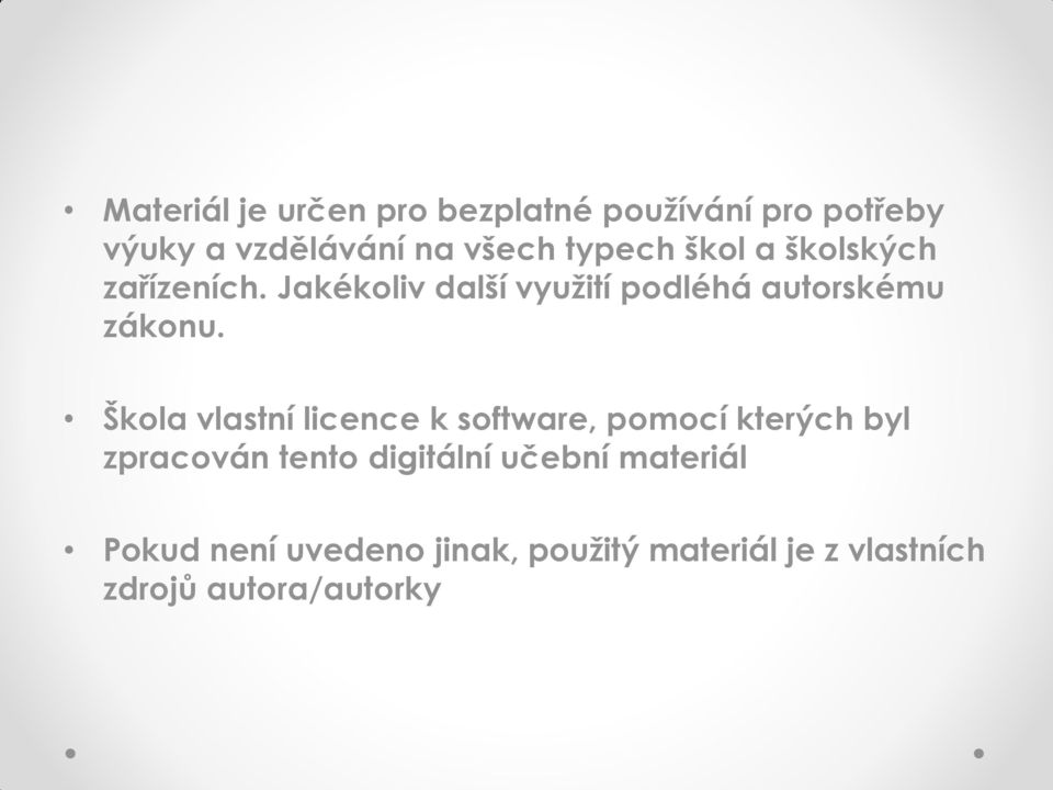 Škola vlastní licence k software, pomocí kterých byl zpracován tento digitální učební