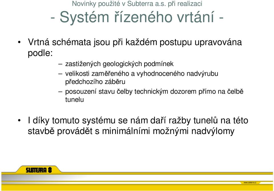 zastižených geologických podmínek velikosti zaměřeného a vyhodnoceného nadvýrubu předchozího