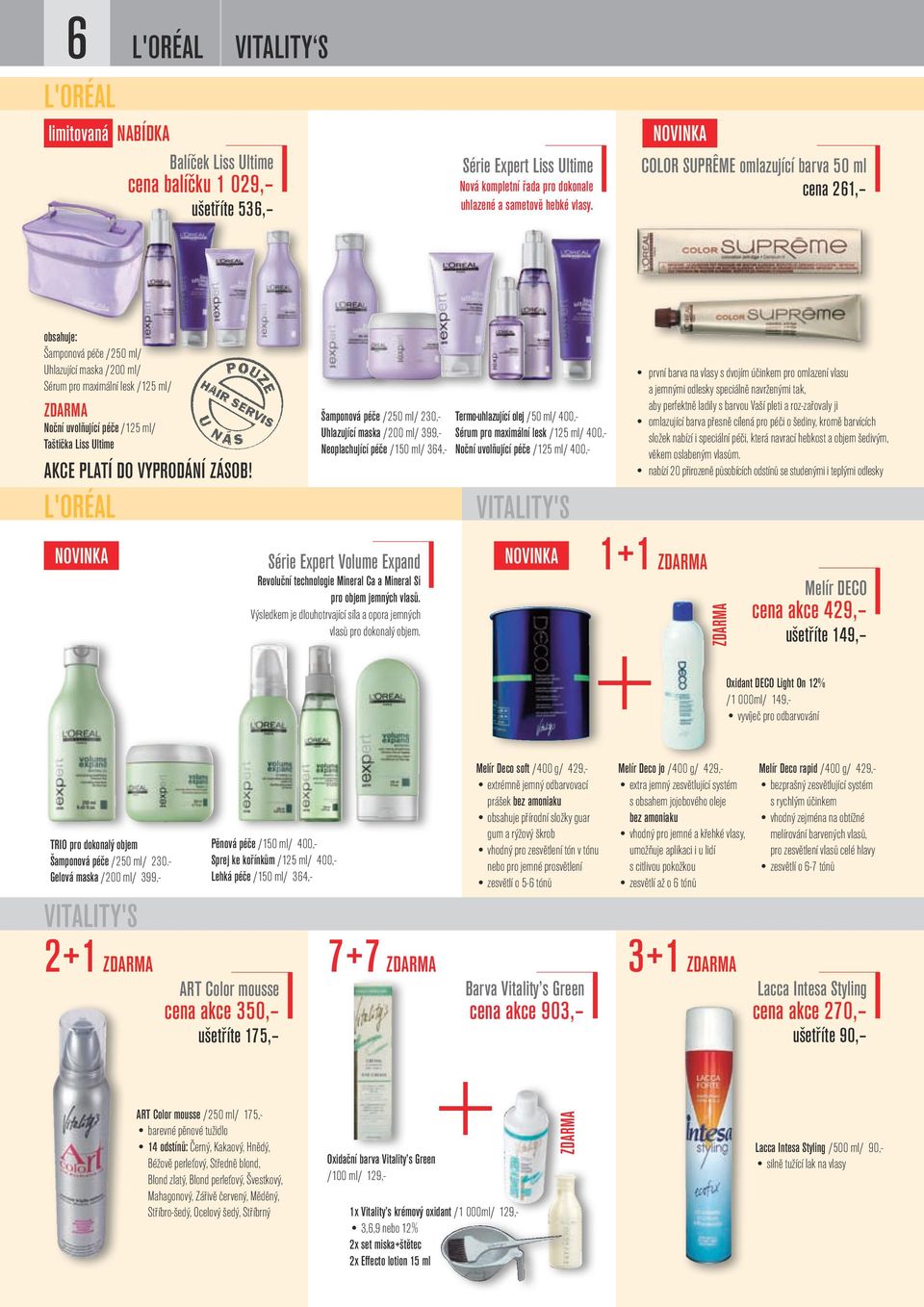 Ultime Akce platí do vyprodání zásob! L'Oréal NOVINKA TRIO pro dokonalý objem Šamponová péče /250 ml/ 230.
