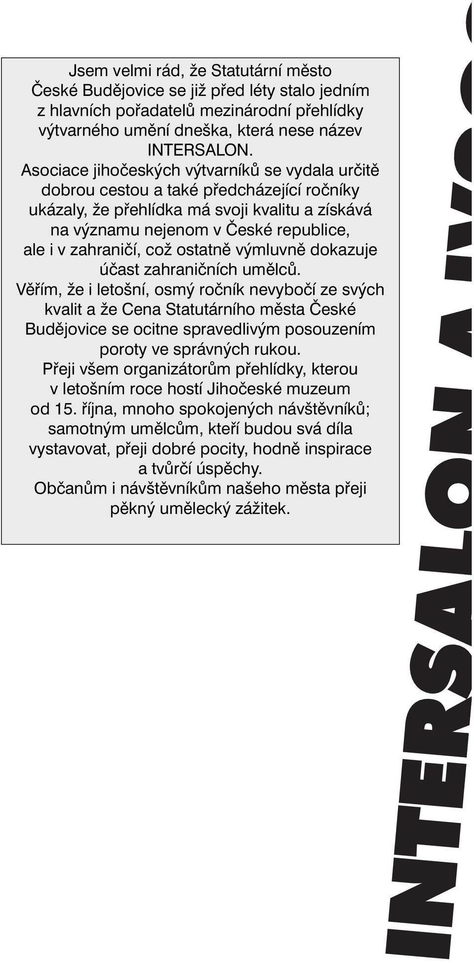 coï ostatnû v mluvnû dokazuje úãast zahraniãních umûlcû.