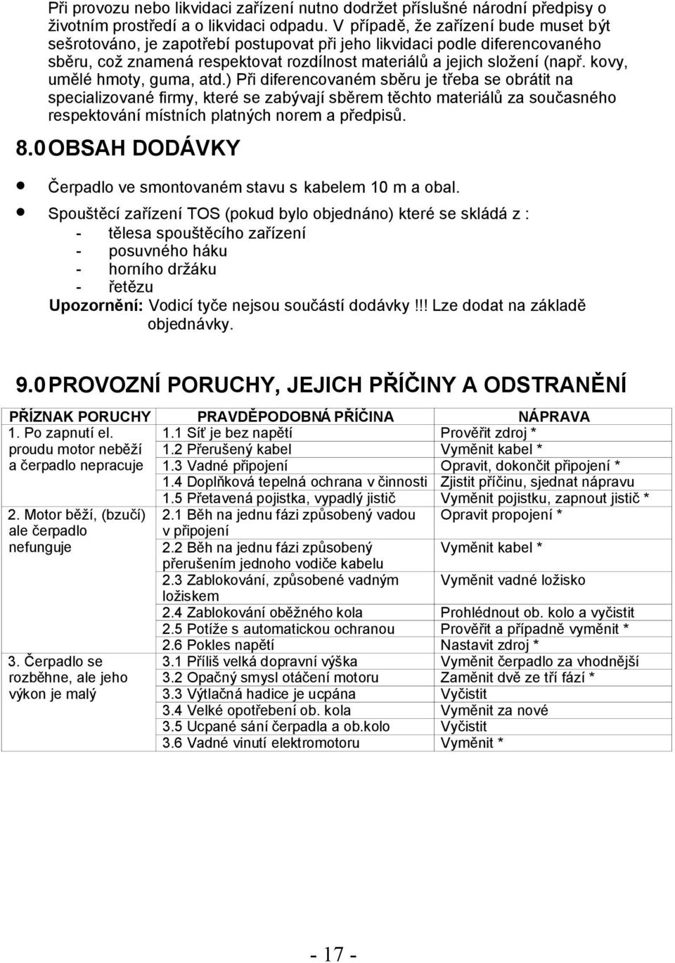 kovy, umělé hmoty, guma, atd.