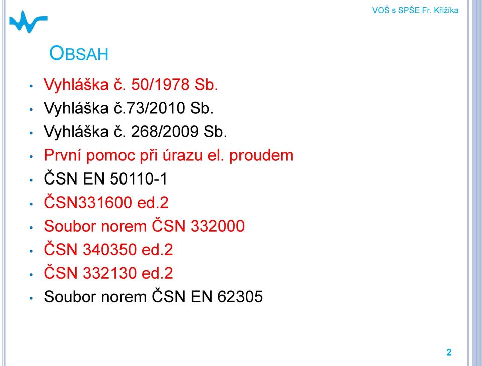 První pomoc při úrazu el. proudem ČSN EN 50110-1 ČSN331600 ed.