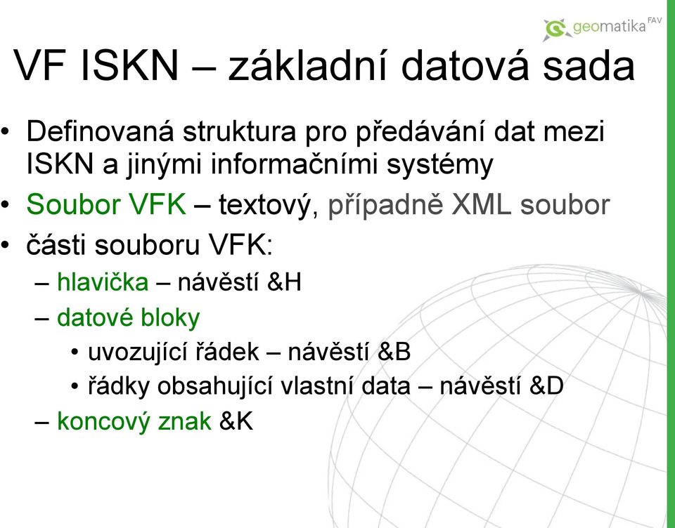 XML soubor části souboru VFK: hlavička návěstí &H datové bloky