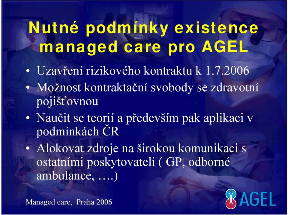 2006 Možnost kontraktačnísvobody se zdravotní pojišťovnou Naučit se