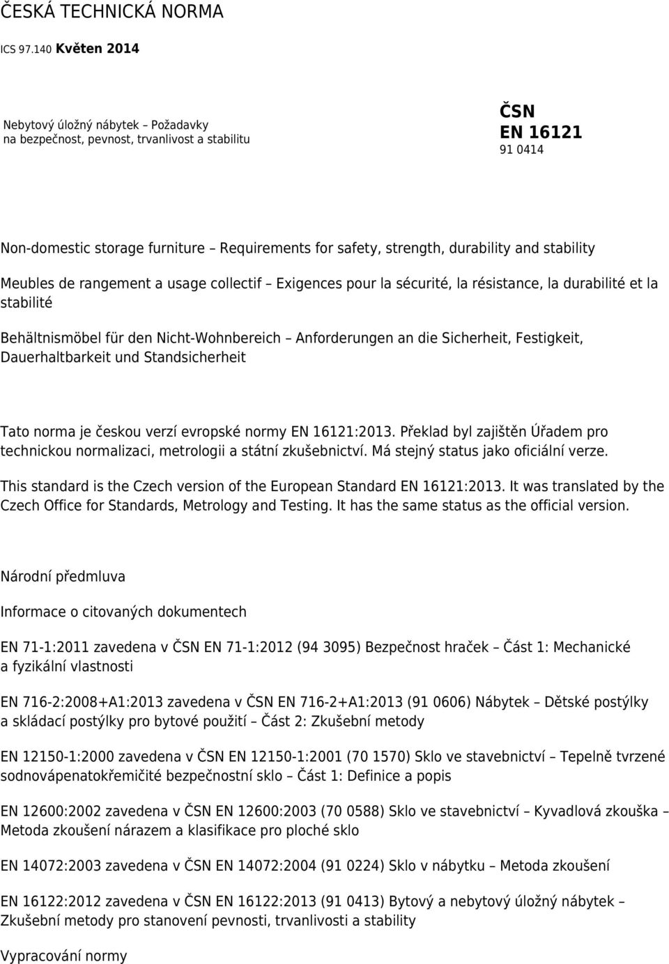 stability Meubles de rangement a usage collectif Exigences pour la sécurité, la résistance, la durabilité et la stabilité Behältnismöbel für den Nicht-Wohnbereich Anforderungen an die Sicherheit,