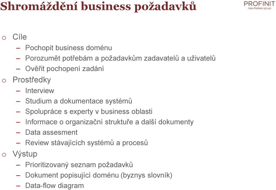 v business blasti Infrmace rganizační struktuře a další dkumenty Data assesment Review stávajících