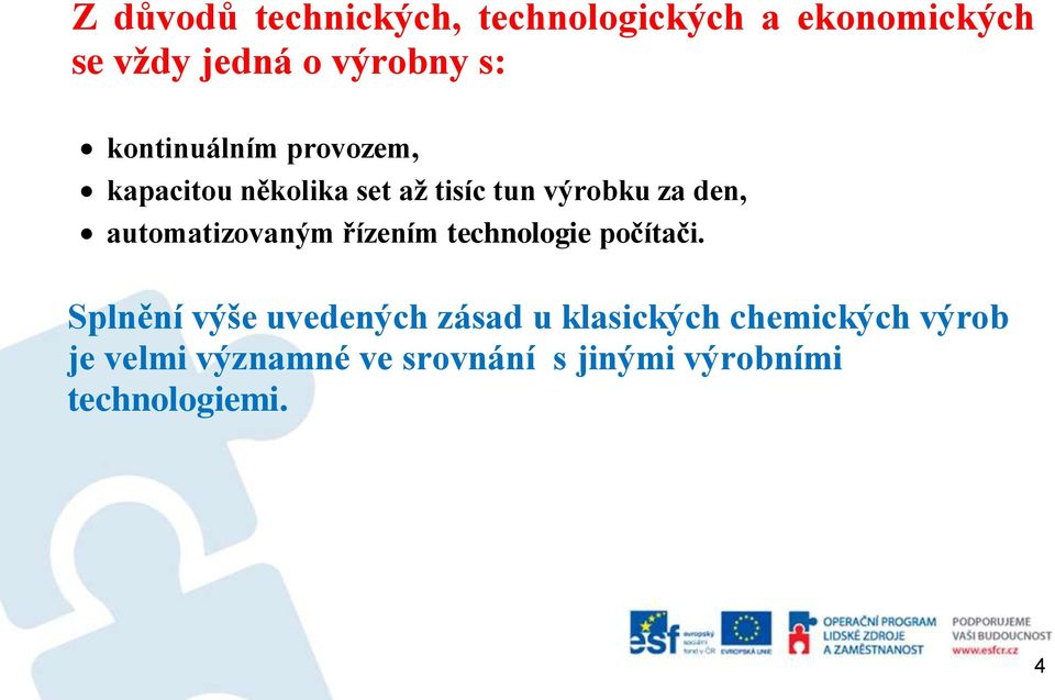 automatizovaným řízením technologie počítači.