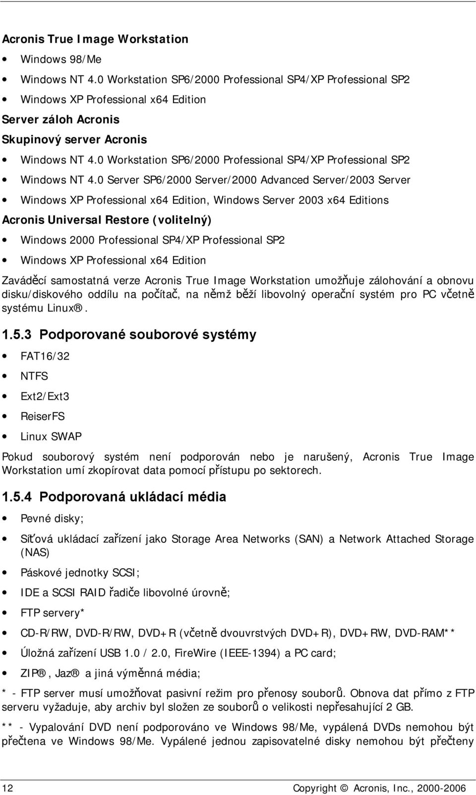 0 Workstation SP6/2000 Professional SP4/XP Professional SP2 Windows NT 4.