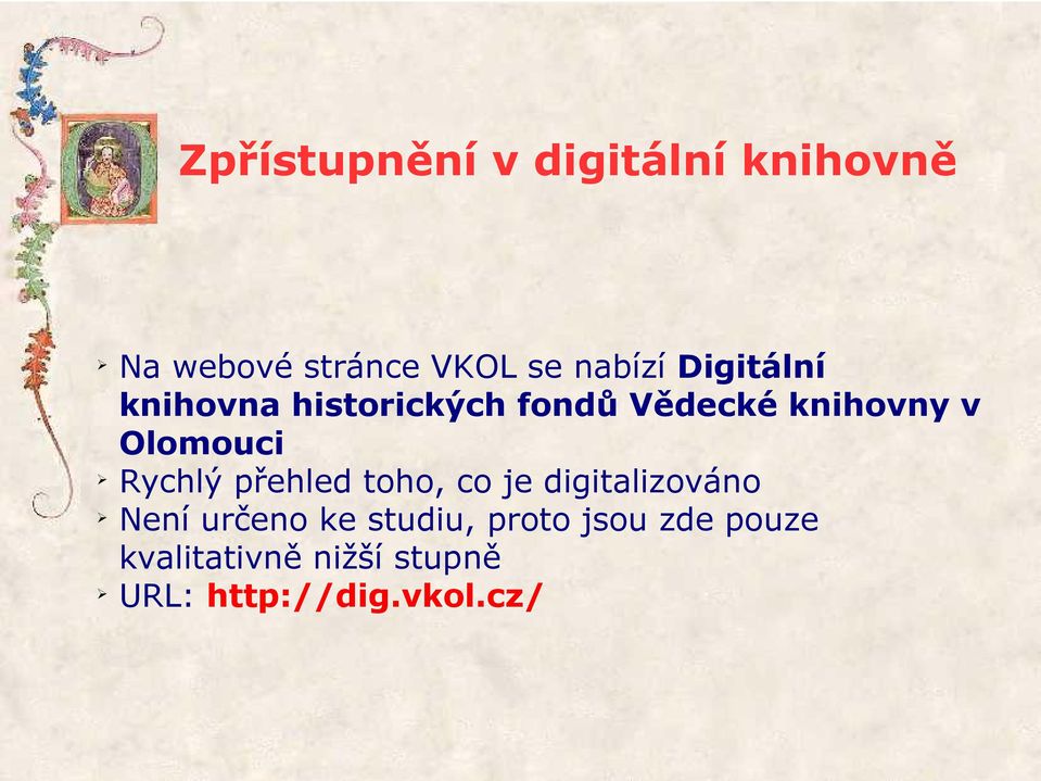 Rychlý přehled toho, co je digitalizováno Není určeno ke studiu,