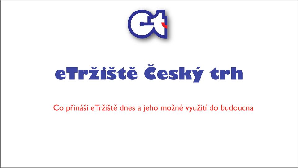 etržiště dnes a