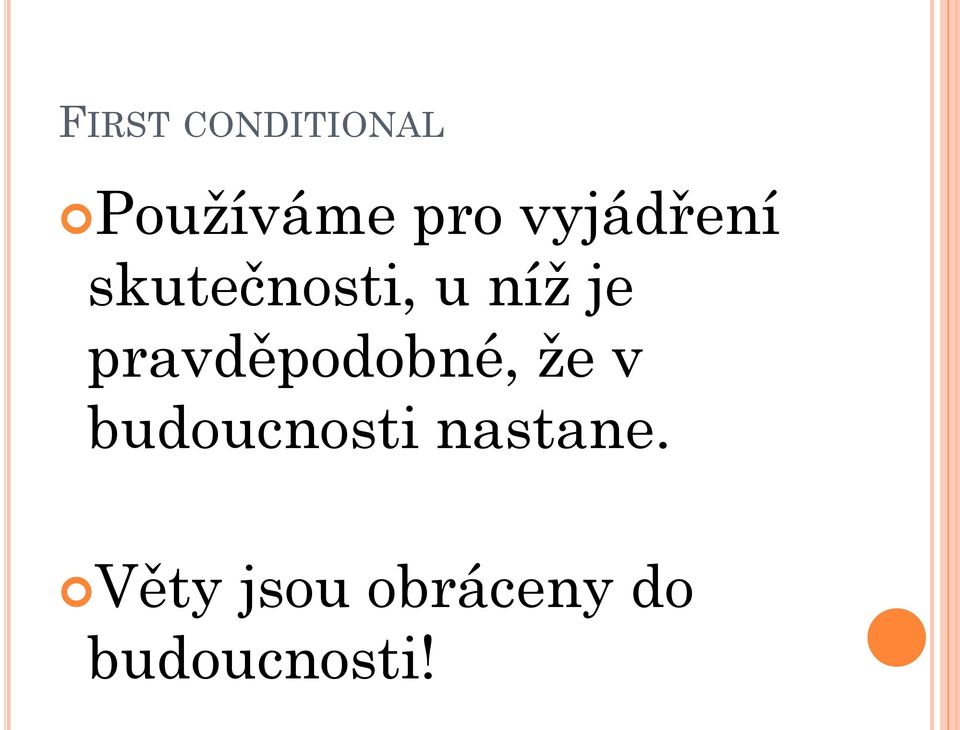 pravděpodobné, že v budoucnosti