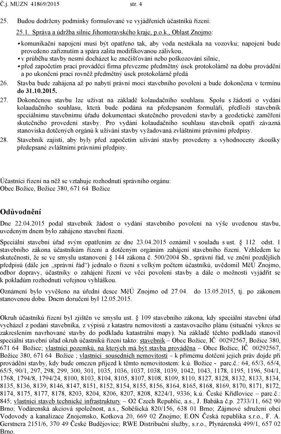 řízení: 25.1. Správa a údržba silnic Jihomoravské